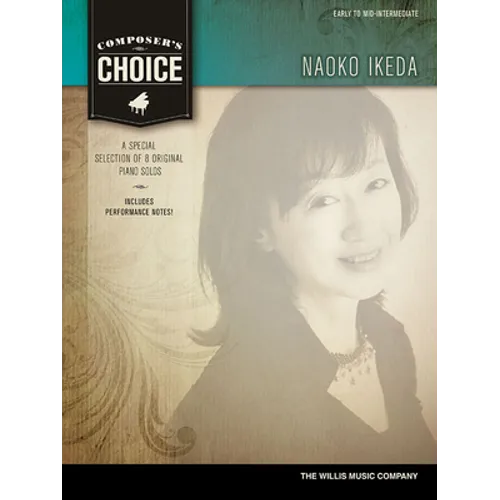 Composer's Choice - Naoko Ikeda: 8 Original Early to Mid-Intermediate Level Piano Solos