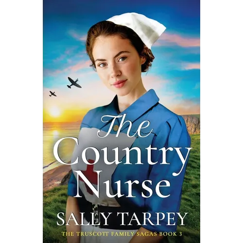 The Country Nurse: an emotional and uplifting World War 2 saga