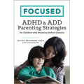 Focused: ADHD & Add Parenting Strategies for Children with Attention Deficit Disorder