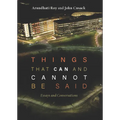 Things That Can and Cannot Be Said: Essays and Conversations
