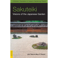 Sakuteiki: Visions of the Japanese Garden: A Modern Translation of Japan's Gardening Classic