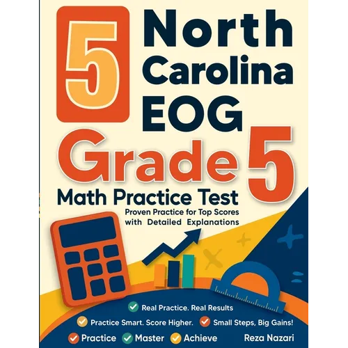 5 North Carolina EOG Grade 5 Math Practice Tests: Proven Practice for Top Scores with Detailed Explanations