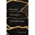 Kintsugi Through a Kaleidoscope