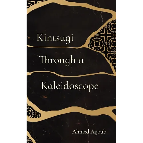 Kintsugi Through a Kaleidoscope