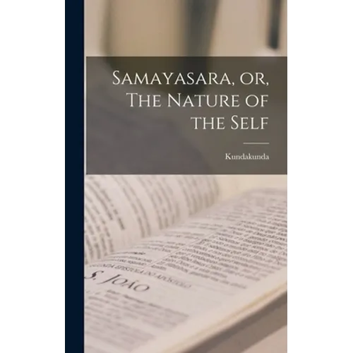 Samayasara, or, The Nature of the Self