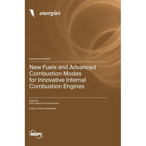 New Fuels and Advanced Combustion Modes for Innovative Internal Combustion Engines