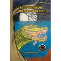 Lord of the Swamp: The Search for Gold