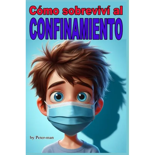 Cómo sobreviví al confinamiento: Un libro de humor