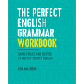 The Perfect English Grammar Workbook: Simple Rules and Quizzes to Master Today's English