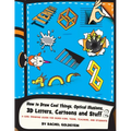 How to Draw Cool Things, Optical Illusions, 3D Letters, Cartoons and Stuff 2: A Cool Drawing Guide for Older Kids, Teens, Teachers, and Students