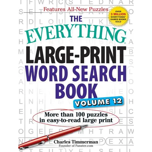 The Everything Large-Print Word Search Book, Volume 12: More Than 100 Puzzles in Easy-To-Read Large Print