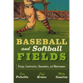 Baseball and Softball Fields: Design, Construction, Renovation, and Maintenance