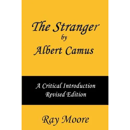 The Stranger by Albert Camus A Critical Introduction (Revised Edition)
