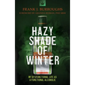 Hazy Shade of Winter: My Dysfunctional Life as a Functional Alcoholic