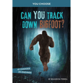 Can You Track Down Bigfoot?: An Interactive Monster Hunt