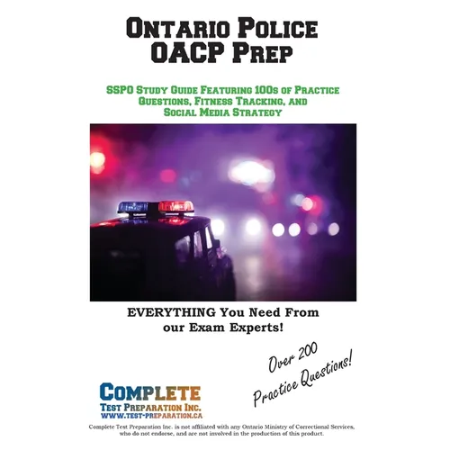 Ontario Police OACP Prep: SSPO Study Guide Featuring 100s of Practice Questions, Fitness Tracking, and Social Media Strategy