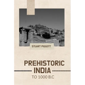 Prehistoric India to 1000 B.C