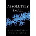 Absolutely Small: How Quantum Theory Explains Our Everyday World