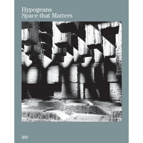 Hypogeans: Space that Matters