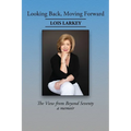 Looking Back, Moving Forward: The View from Beyond Seventy