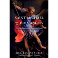 Saint Michael and the Holy Angels: Their Relations with the Visible World