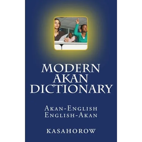Modern Akan Dictionary: Akan-English & English-Akan