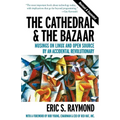 The Cathedral & the Bazaar: Musings on Linux and Open Source by an Accidental Revolutionary