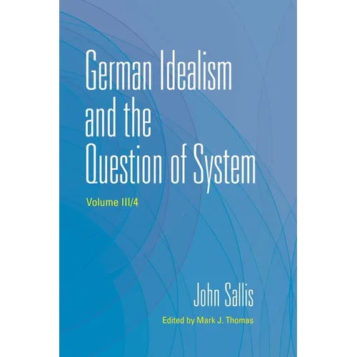 German Idealism and the Question of System