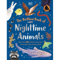 The Bedtime Book of Nighttime Animals: More Than 100 Creatures Who Come Out to Play When You Go to Bed