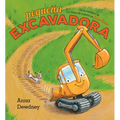 Pequeña Excavadora (Little Excavator Spanish Edition)