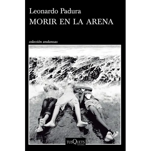Morir En La Arena (Novela) / To Die in the Sand (a Novel)