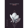 Becoming a Wildflower: poetry + prose for courage
