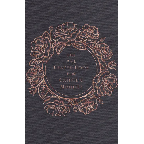 The Ave Prayer Book for Catholic Mothers