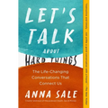 Let's Talk about Hard Things: The Life-Changing Conversations That Connect Us