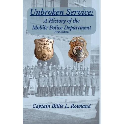 Unbroken Service, A History of the Mobile Police Department