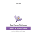 Las 5 Leyes Biologicas: La Piel y las Alergias Cutaneas: La Nueva Medicina del Dr. Hamer