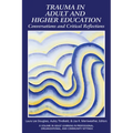 Trauma in Adult and Higher Education: Conversations and Critical Reflections