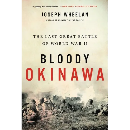 Bloody Okinawa: The Last Great Battle of World War II