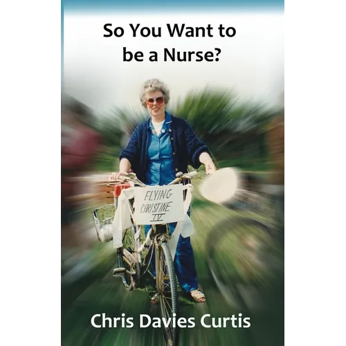 So You Want to be a Nurse?