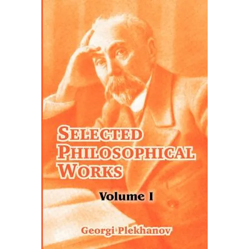Selected Philosophical Works: Volume I