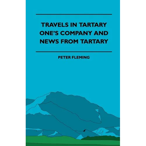 Travels in Tartary - One's Company and News from Tartary