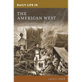 Daily Life in the American West