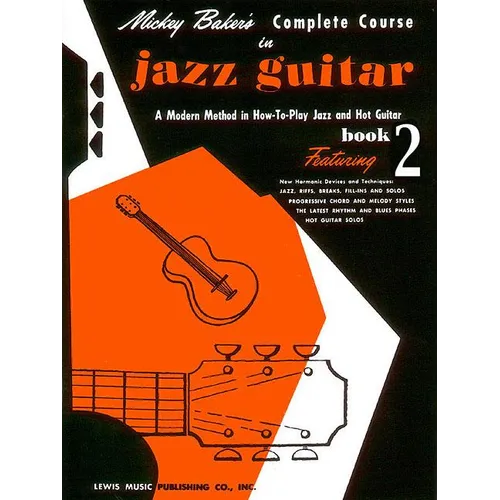 Mickey Baker S Complete Course in Jazz Guitar Book 2 Ashley Publications Jazz Guitar Sheet Music Songbook Learn Chords Riffs Solos and Melodies Music