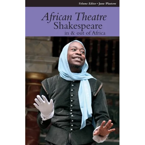 African Theatre 12: Shakespeare in and Out of Africa