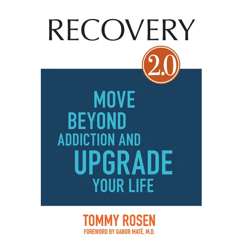 Recovery 2.0: Move Beyond Addiction and Upgrade Your Life