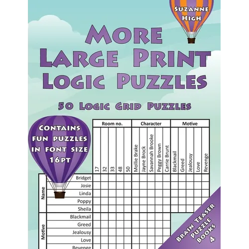 More Large Print Logic Puzzles: 50 Logic Grid Puzzles: Contains fun puzzles in font size 16pt