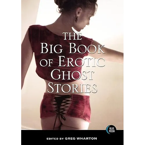 The Big Book of Erotic Ghost Stories