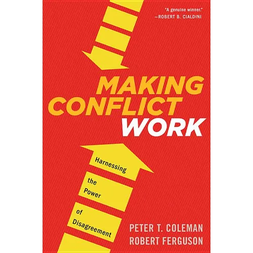 Making Conflict Work: Harnessing the Power of Disagreement
