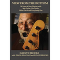 View from the Bottom: 50 Years of Bass Playing with Bob Dylan, The Doors, Miles Davis and Everybody Else