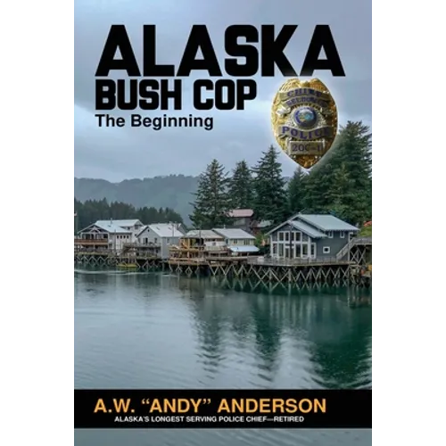 Alaska Bush Cop: The Beginning